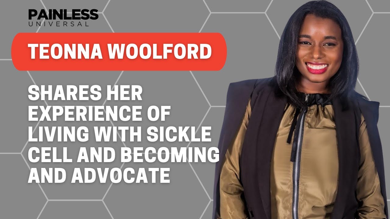 Teonna Woolford Share Her Experience of Living With Sickle Cell And Becoming an Advocate 